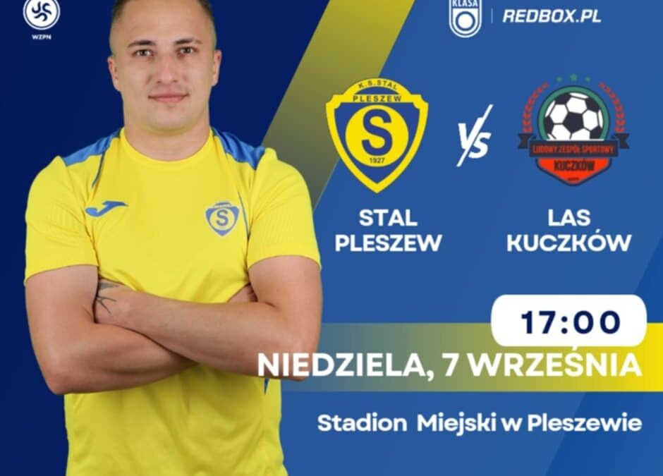 Derby w Pleszewie! Stal podejmie Las Kuczków w 5. kolejce ligi okręgowej
