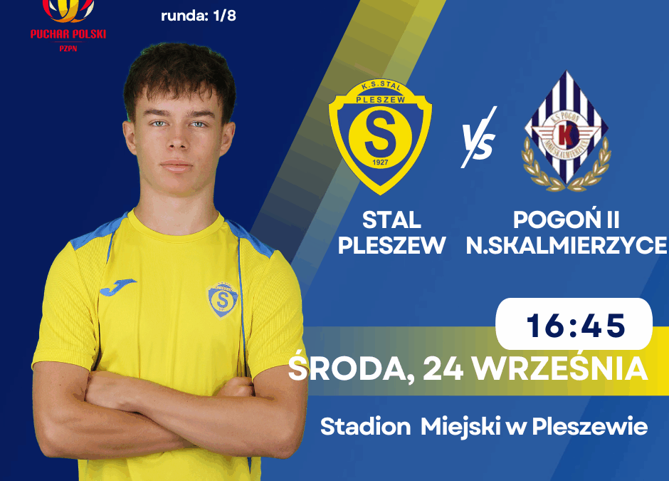Okręgowy Puchar Polski: Stal Pleszew podejmie rezerwy Pogoni Nowe Skalmierzyce