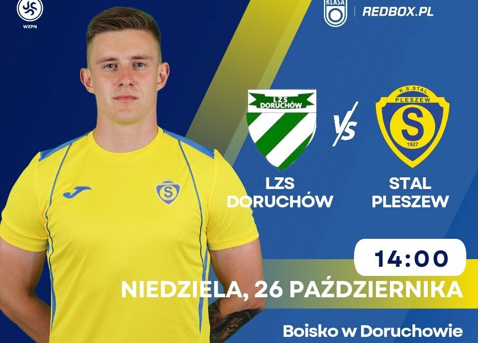 Zapowiedź meczu: LZS Doruchów – Stal Pleszew