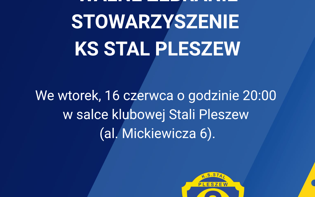 Walne Zebranie Sprawozdawcze KS Stal Pleszew